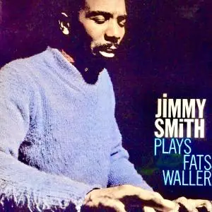 Jimmy Smith - Jimmy Smith Plays Fats Waller (1962/2021) [Official Digital Download 24/96]