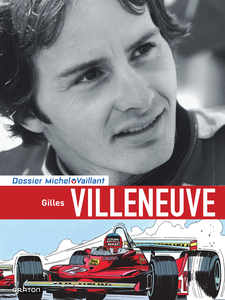Michel Vaillant - Dossier - Gilles Villeneuve