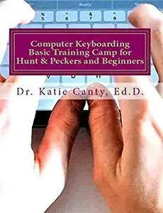 Computer Keyboarding Basic Training Camp for Hunt & Peckers and Beginners