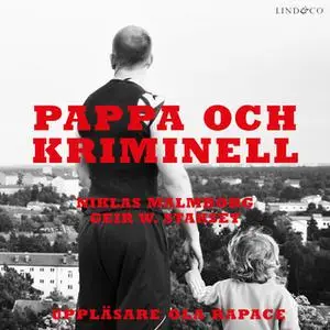 «Pappa och kriminell» by Niklas Malmborg,Geir W. Stakset