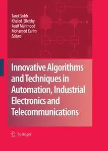 Innovative Algorithms and Techniques in Automation, Industrial Electronics and Telecommunications