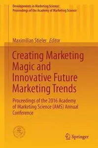 Creating Marketing Magic and Innovative Future Marketing Trends