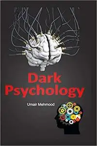 Dark Psychology: For a Better Life