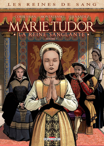 Les Reines De Sang - Marie Tudor - La Reine Saglante - Tome 1