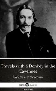 «Travels with a Donkey in the Cevennes by Robert Louis Stevenson (Illustrated)» by Robert Louis Stevenson