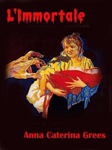 L'Immortale - Anna Caterina Grees
