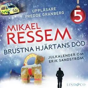 «Brustna hjärtans död - Lucka 5» by Mikael Ressem