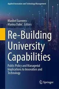 Re-Building University Capabilities: Public Policy and Managerial Implications to Innovation and Technology