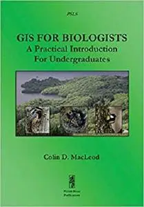 GIS For Biologists: A Practical Introduction For Undergraduates [Repost]