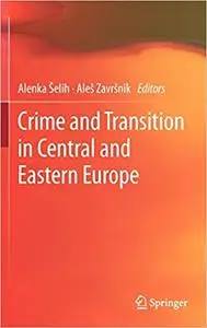 Crime and Transition in Central and Eastern Europe