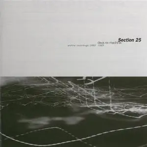 Section 25 - Deus Ex Machina - Archive Recordings 1983-1985 (Remastered) (1998)