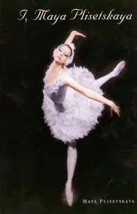 I, Maya Plisetskaya