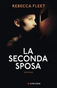 Rebecca Fleet - La seconda sposa