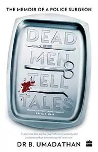 Dead Men Tell Tales: The Memoir of a Police Surgeon