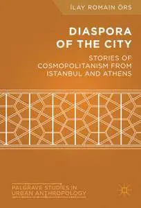 Diaspora of the City: Stories of Cosmopolitanism from Istanbul and Athens