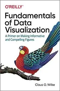 Fundamentals of Data Visualization [Early Release]