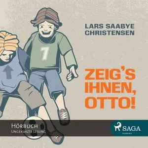 «Zeig's ihnen, Otto» by Lars Saabye Christensen