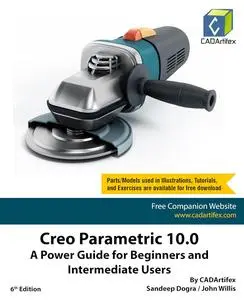 Creo Parametric 10.0: A Power Guide for Beginners and Intermediate Users