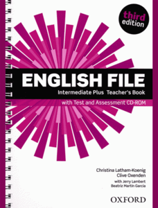 ENGLISH COURSE • English File • Intermediate Plus • Third Edition • TEACHER'S BOOK (2014)
