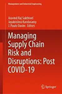 Managing Supply Chain Risk and Disruptions: Post COVID-19