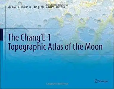 The Chang’E-1 Topographic Atlas of the Moon, 2nd edition