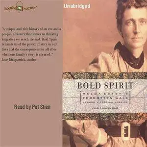 Bold Spirit: Helga Estby's Forgotten Walk Across Victorian America [Audiobook]