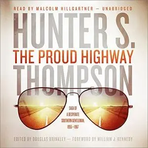 The Proud Highway: Saga of a Desperate Southern Gentleman, 1955-1967 (The Gonzo Letters, Book 1) [Audiobook]