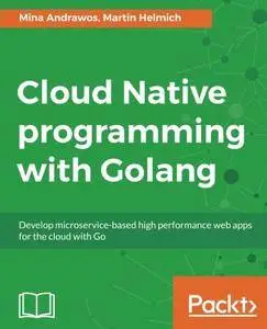 Cloud Native programming with Golang