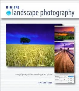 Digital Landscape Photography: a Step-by-step Guide to Creating Perfect Photos