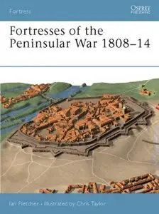 Osprey Fortress 012 - Fortresses of the Peninsular War 1808-14