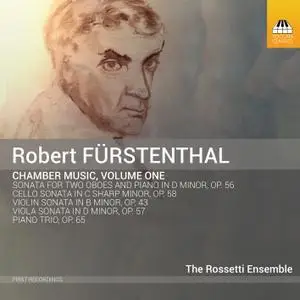 The Rossetti Ensemble & Christopher O'Neal - Fürstenthal: Chamber Music, Vol. 1 (2019)