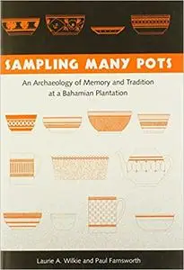 Sampling Many Pots: An Archaeology of Memory and Tradition at a Bahamian Plantation