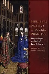 Medieval Poetics and Social Practice: Responding to the Work of Penn R. Szittya