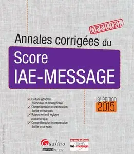 Annales corrigées du Score IAE-Message - Édition 2015