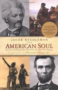 The American Soul: Rediscovering the Wisdom of the Founders