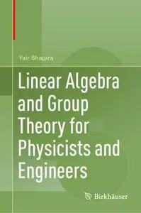 Linear Algebra and Group Theory for Physicists and Engineers (Repost)