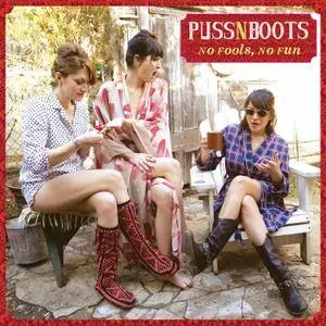 Puss N Boots - No Fools, No Fun (2014) [Official Digital Download]