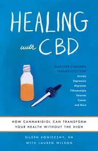 Healing with CBD: How Cannabidiol Can Transform Your Health without the High