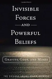 Invisible Forces and Powerful Beliefs: Gravity, Gods, and Minds (repost)