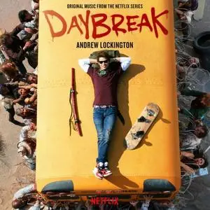 Andrew Lockington - Daybreak (Original Music from the Netflix Series) (2019)