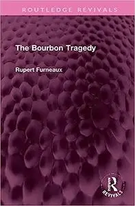 The Bourbon Tragedy