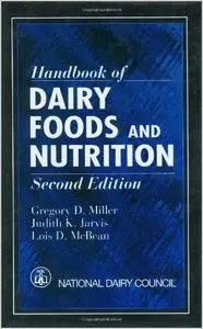 Handbook of Dairy Foods and Nutrition, Second Edition (Modern Nutrition (Boca Raton, Fla.).) by Gregory D. Miller