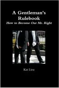 A Gentleman's Rulebook: How to Become Our Mr. Right