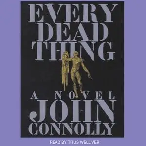 «Every Dead Thing» by John Connolly