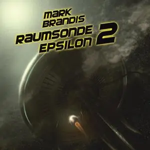 «Mark Brandis - Band 10: Raumsonde Epsilon, Teil 2» by Nikolai von Michalewsky