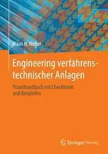 Engineering verfahrenstechnischer Anlagen: Praxishandbuch mit Checklisten und Beispielen