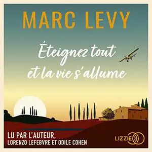 Marc Levy, "Éteignez tout et la vie s'allume"