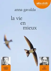 Anna Gavalda, "La Vie en mieux", Livre audio 1 CD MP3