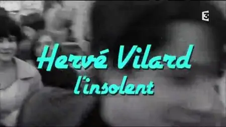 (Fr3) Hervé Vilard, l'insolent (2015)