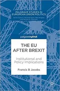 The EU after Brexit: Institutional and Policy Implications